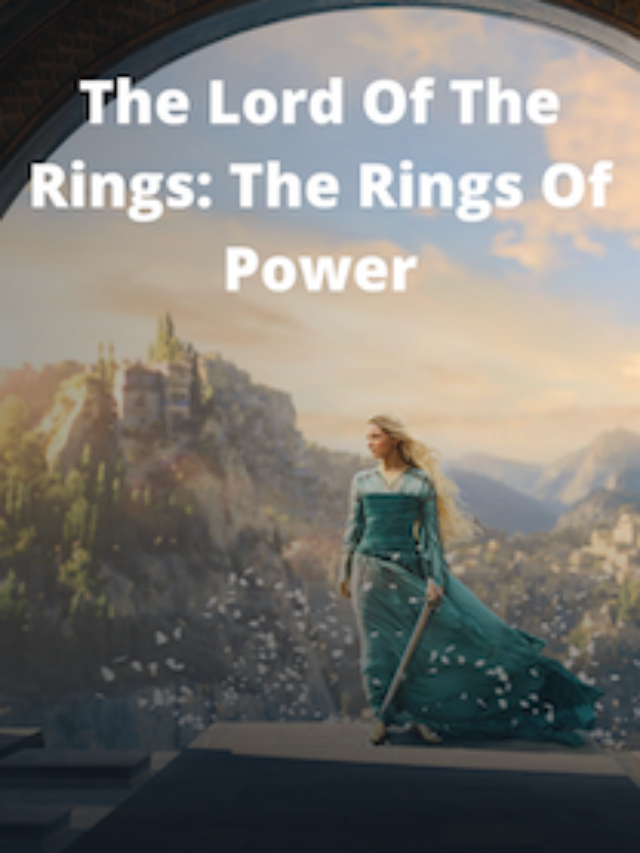 The Lord Of The Rings The Rings Of Power